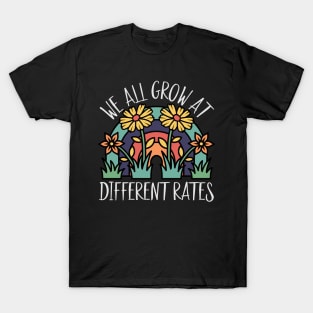 We All Grow At Different Rates Teacher Teaching Special T-Shirt